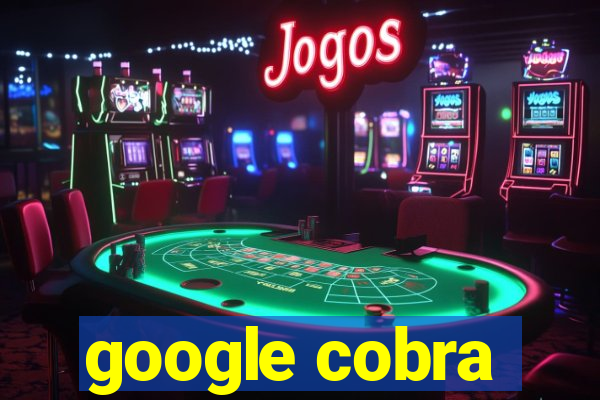 google cobra